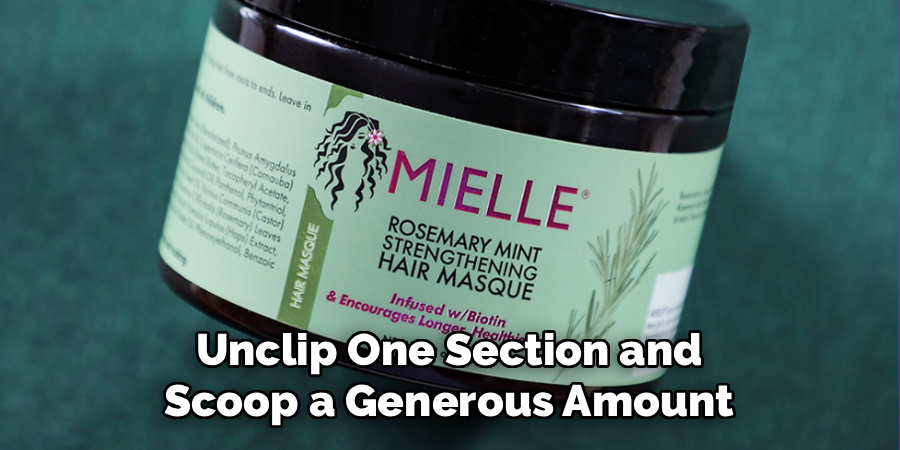 Unclip One Section and 
Scoop a Generous Amount 