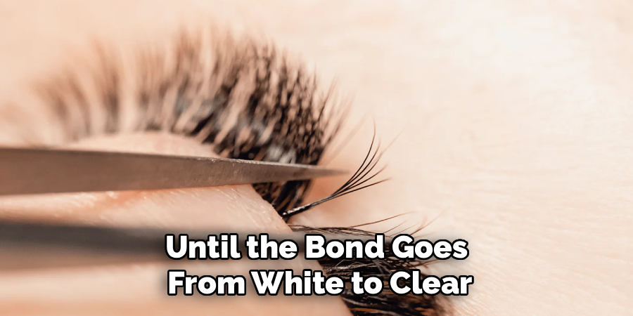 Until the Bond Goes
From White to Clear