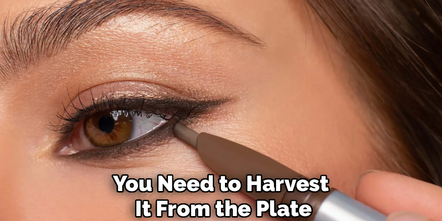 you need to harvest it from the plate
