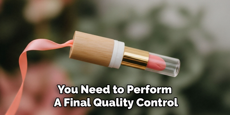 You Need to Perform
A Final Quality Control