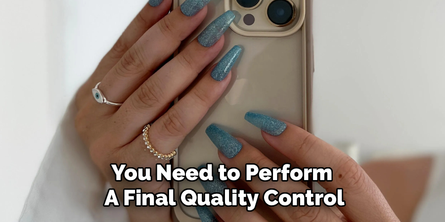 You Need to Perform
A Final Quality Control