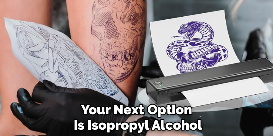 your next option is isopropyl alcohol