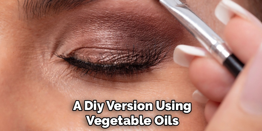 a DIY version using vegetable oils