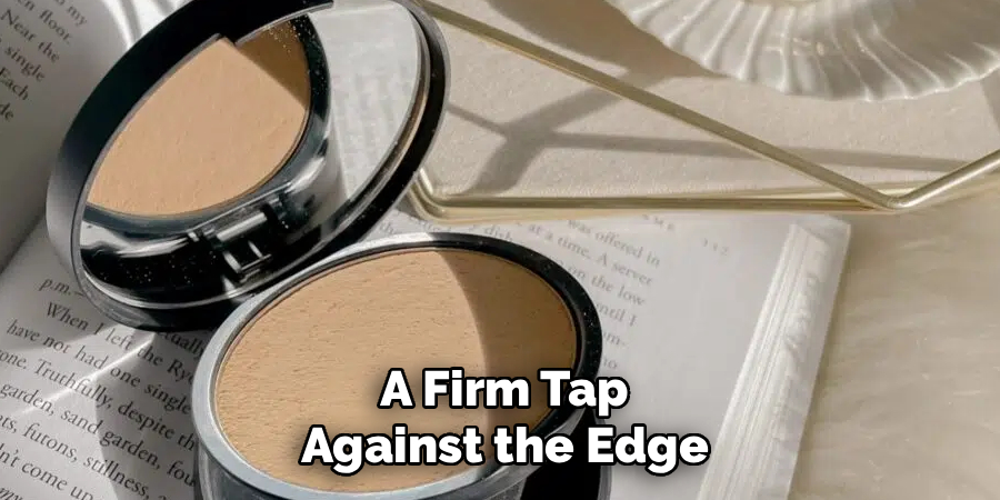 A Firm Tap Against the Edge