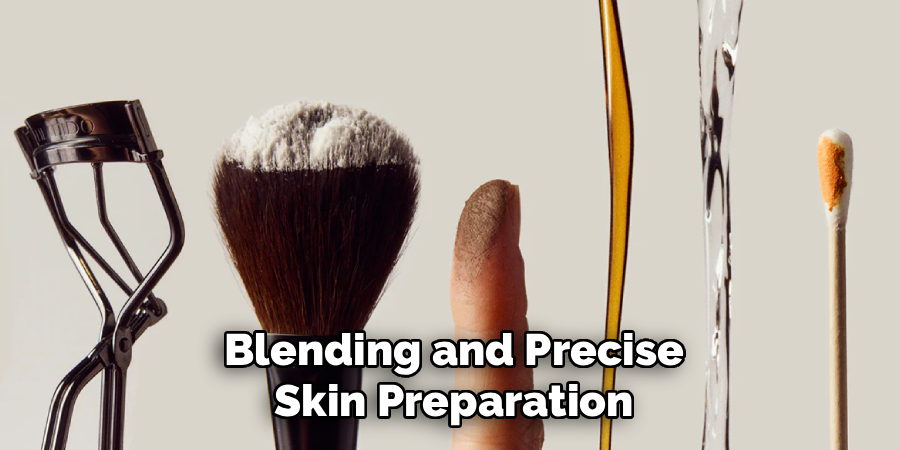 Blending and Precise Skin Preparation