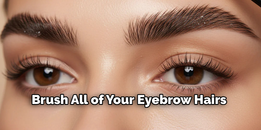 Brush All of Your Eyebrow Hairs