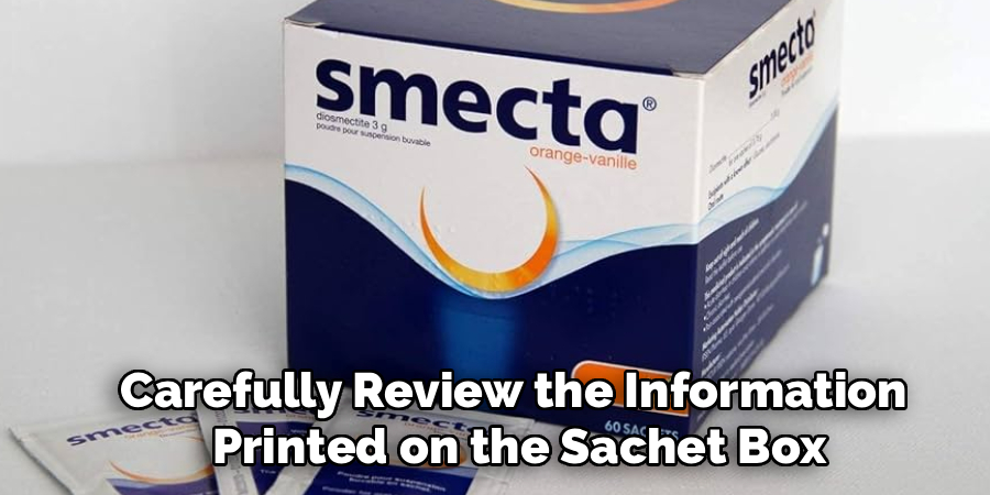 Carefully Review the Information
Printed on the Sachet Box