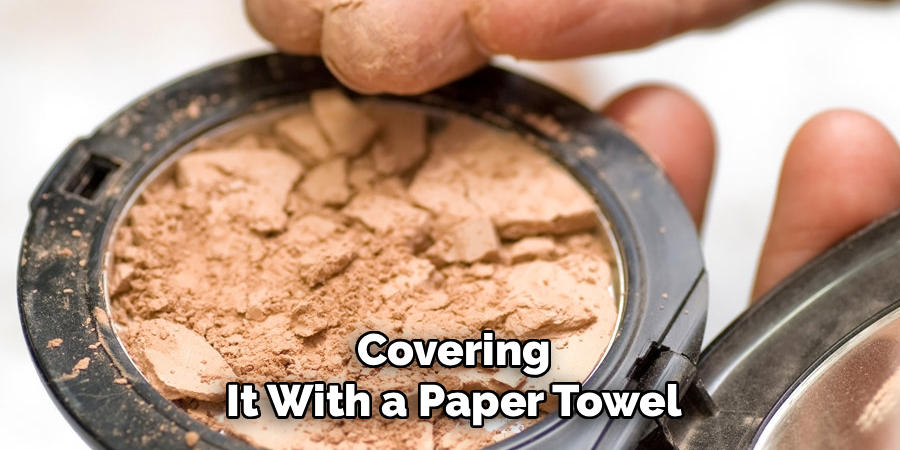 Covering It With a Paper Towel