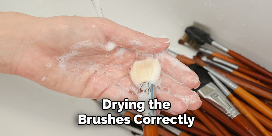 Drying the
Brushes Correctly