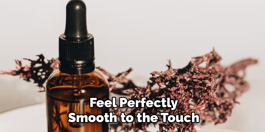 Feel Perfectly Smooth to the Touch