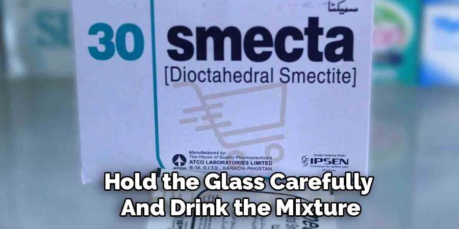 Hold the Glass Carefully
And Drink the Mixture