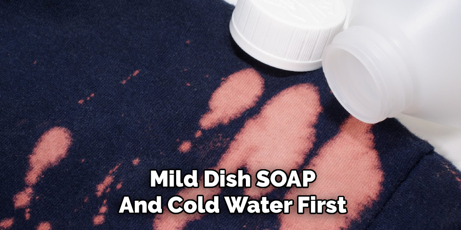 Mild Dish SOAP And Cold Water First