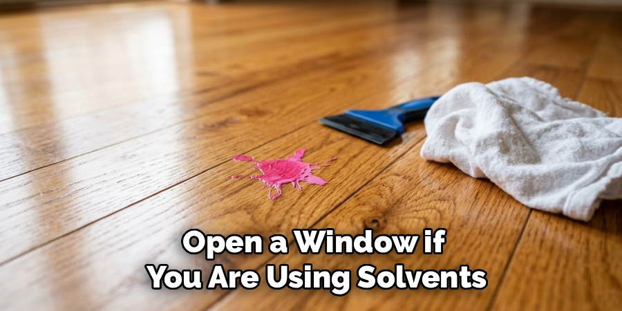 Open a Window if
 You Are Using Solvents