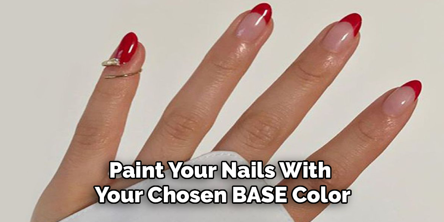 Paint Your Nails With
Your Chosen BASE Color
