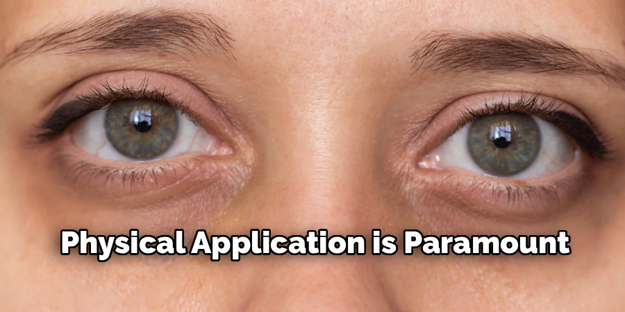 Physical Application is Paramount