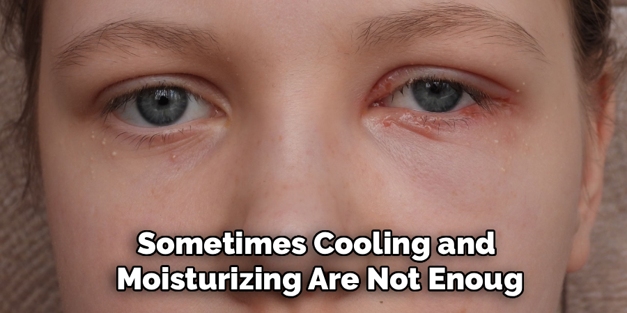 Sometimes Cooling and
 Moisturizing Are Not Enoug