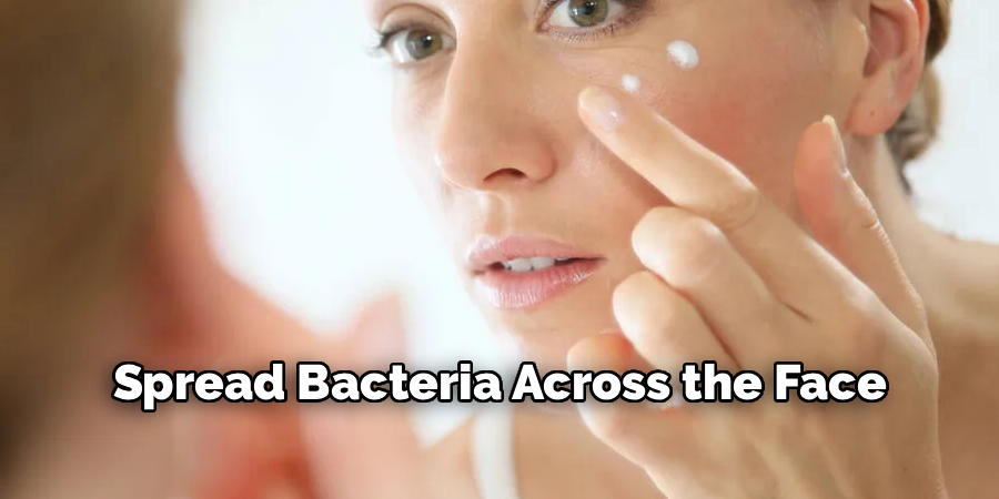 Spread Bacteria Across the Face