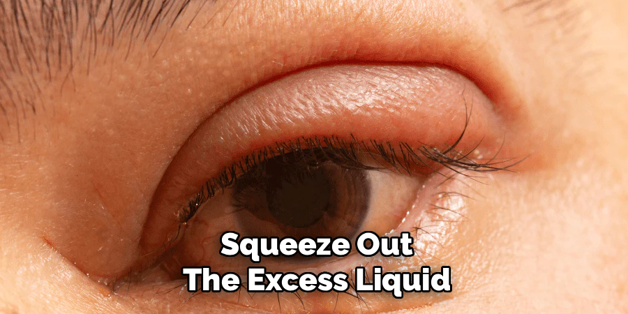 Squeeze Out The Excess Liquid
