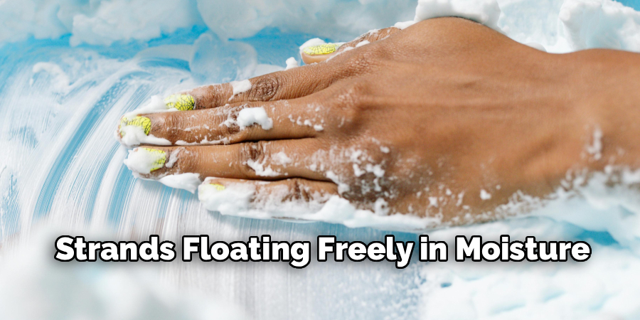 Strands Floating Freely in Moisture