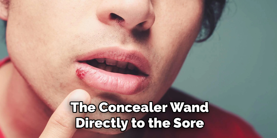 The Concealer Wand Directly to the Sore - Copy