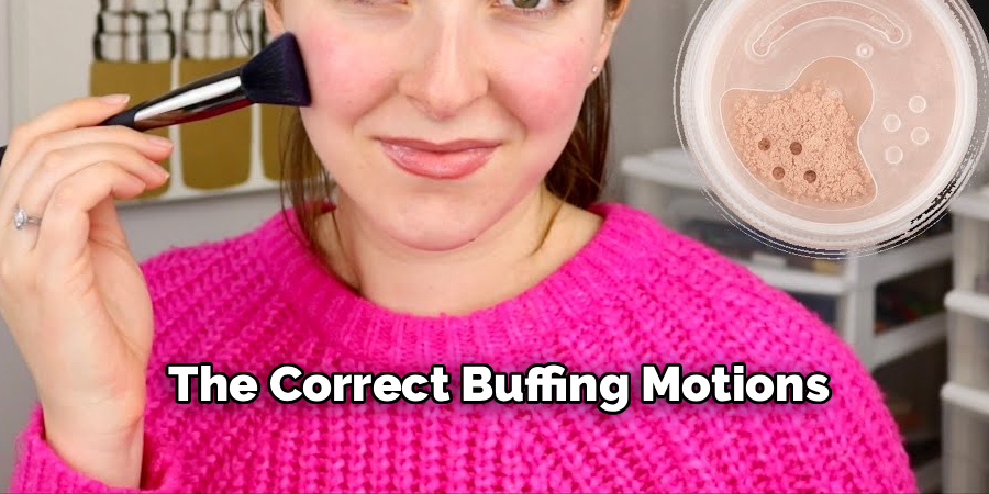 The Correct Buffing Motions