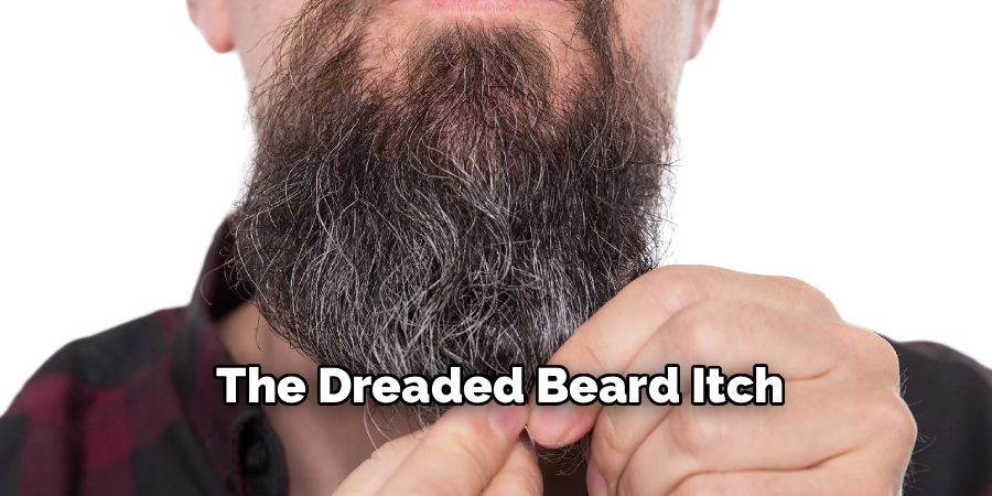The Dreaded Beard Itch