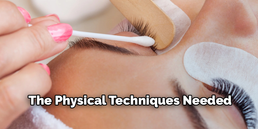 The Physical Techniques Needed
