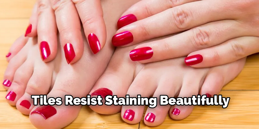 Tiles Resist Staining Beautifully