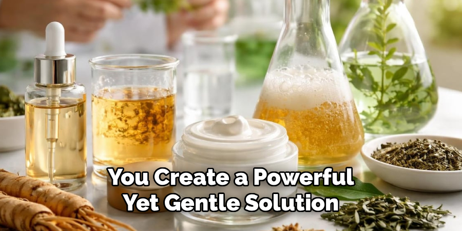 You Create a Powerful Yet Gentle Solution