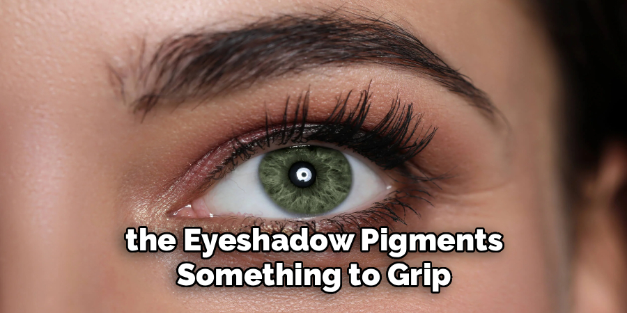  the Eyeshadow Pigments 
Something to Grip