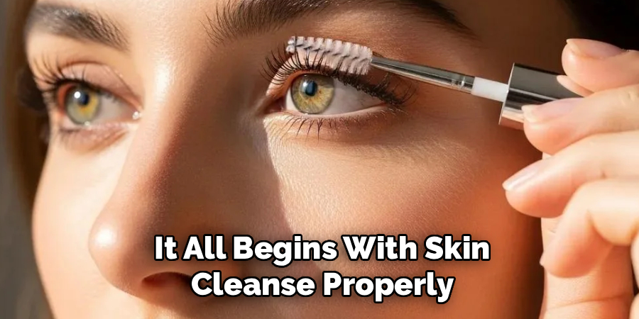 It All Begins With Skin Cleanse Properly