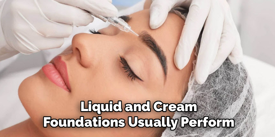 Liquid and Cream Foundations Usually Perform