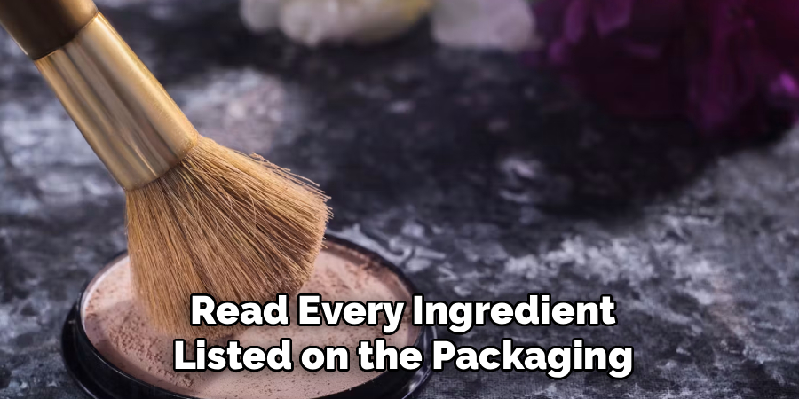 Read Every Ingredient Listed on the Packaging