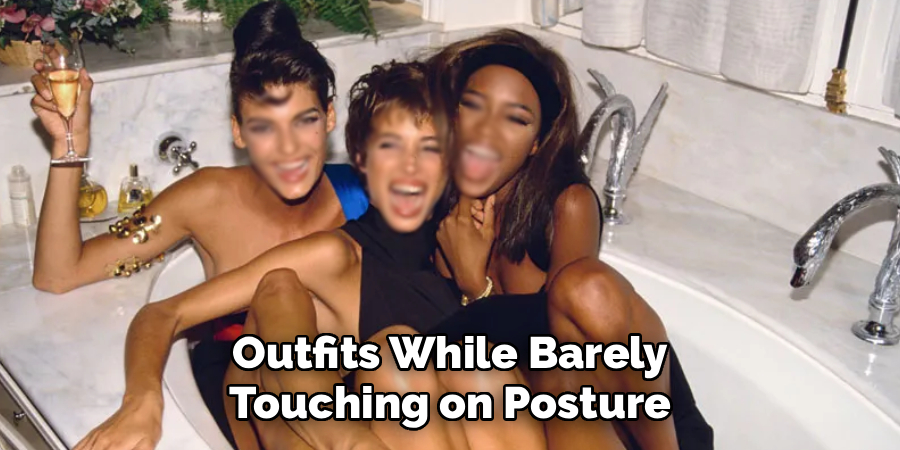 Outfits While Barely
Touching on Posture