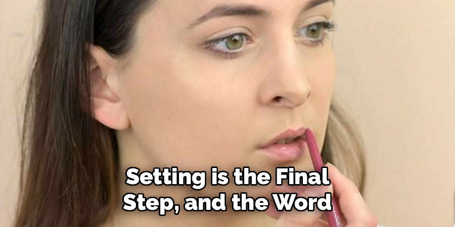 Setting is the Final Step, and the Word