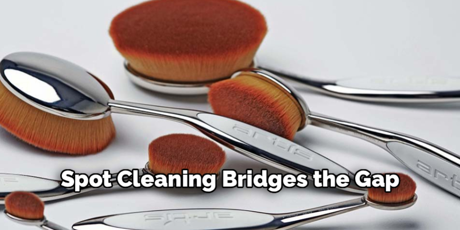 Spot Cleaning Bridges the Gap