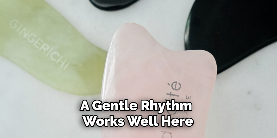 A Gentle Rhythm 
Works Well Here