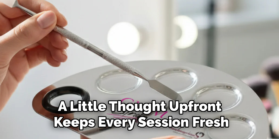 A Little Thought Upfront 
Keeps Every Session Fresh