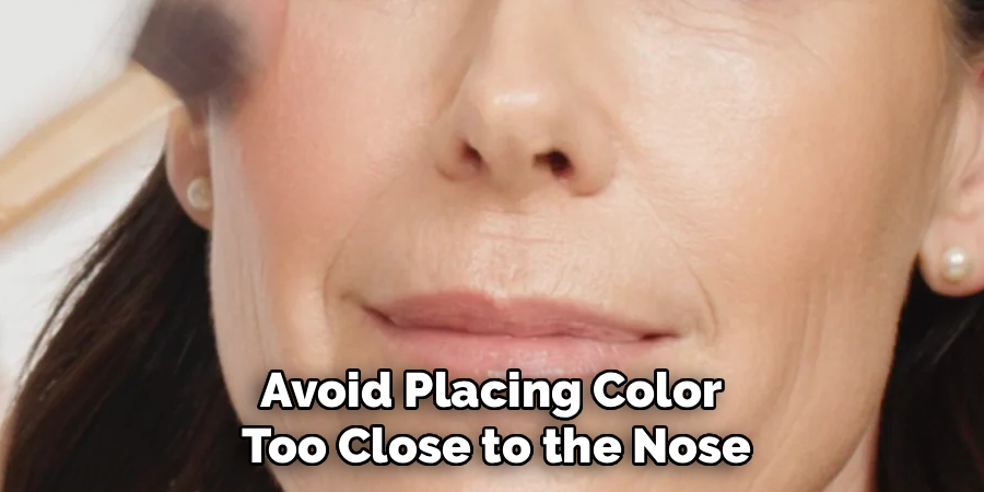 Avoid Placing Color
Too Close to the Nose