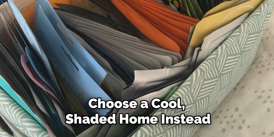 Choose a Cool, 
Shaded Home Instead