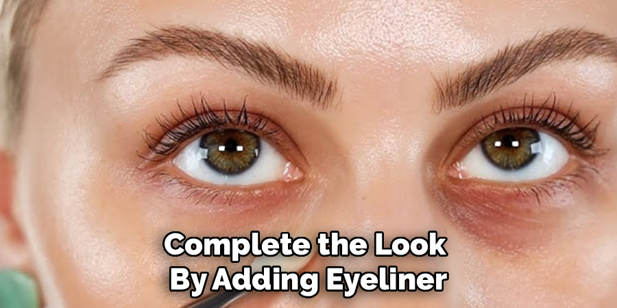 Complete the Look
By Adding Eyeliner