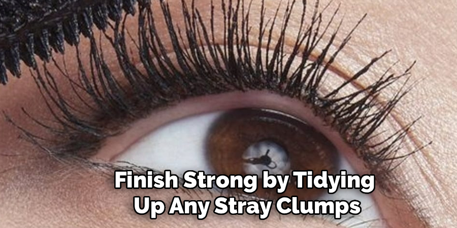 Finish Strong by Tidying
Up Any Stray Clumps