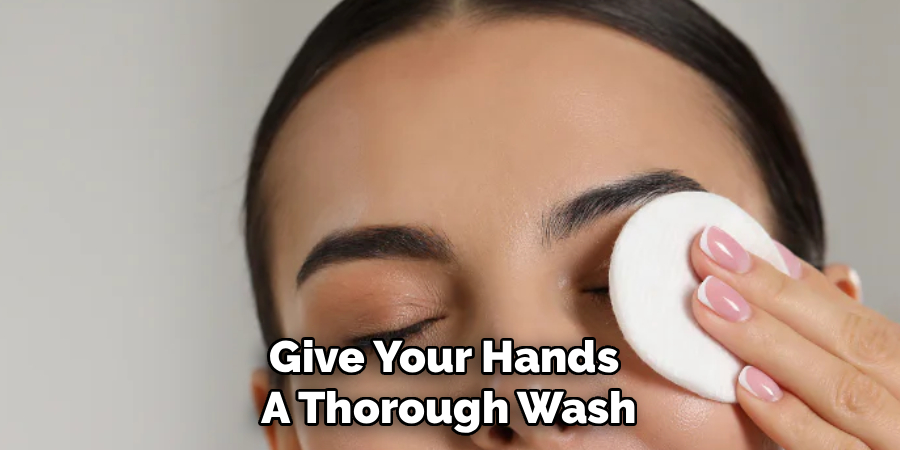 Give Your Hands
A Thorough Wash