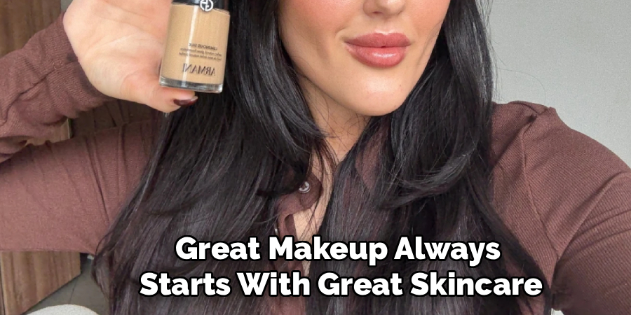 Great Makeup Always 
Starts With Great Skincare