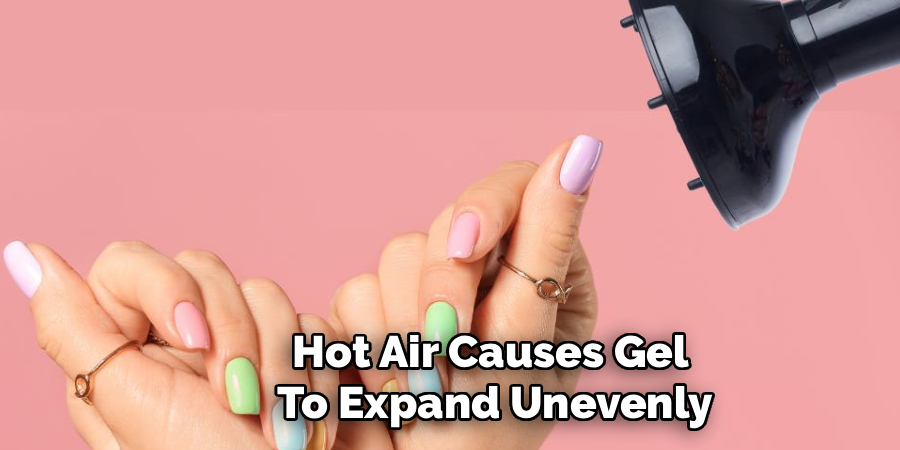 Hot Air Causes Gel 
To Expand Unevenly