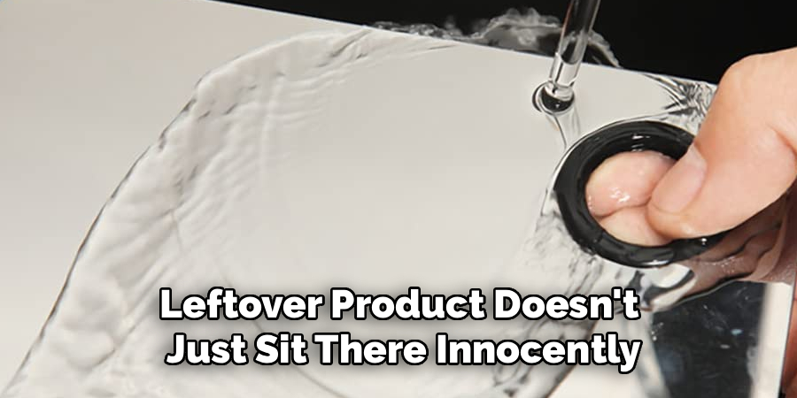 Leftover Product Doesn't 
Just Sit There Innocently