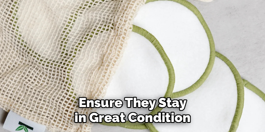 Ensure They Stay in Great Condition