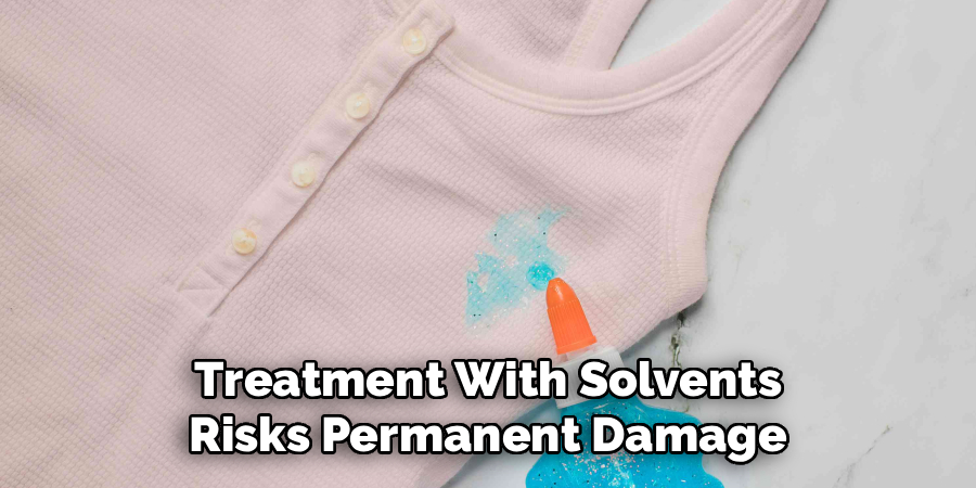 Treatment With Solvents Risks Permanent Damage