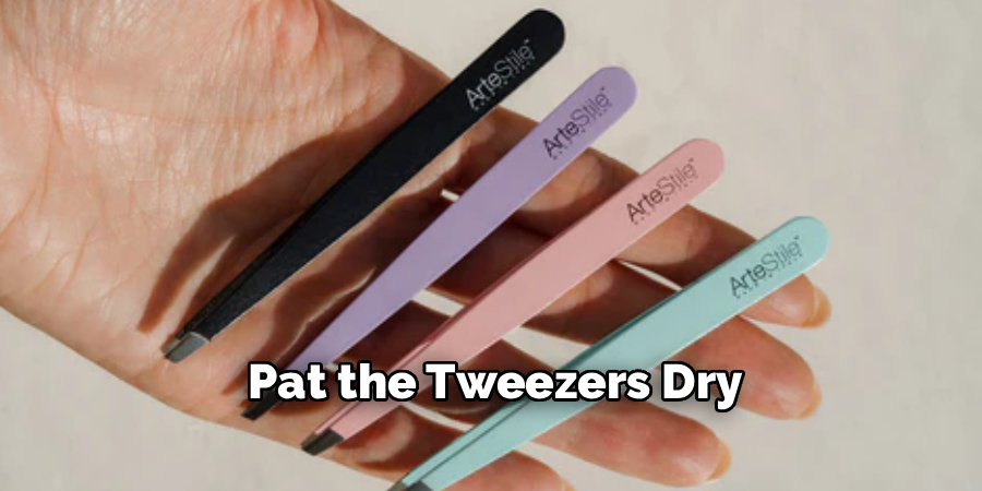 PAT the Tweezers Dry