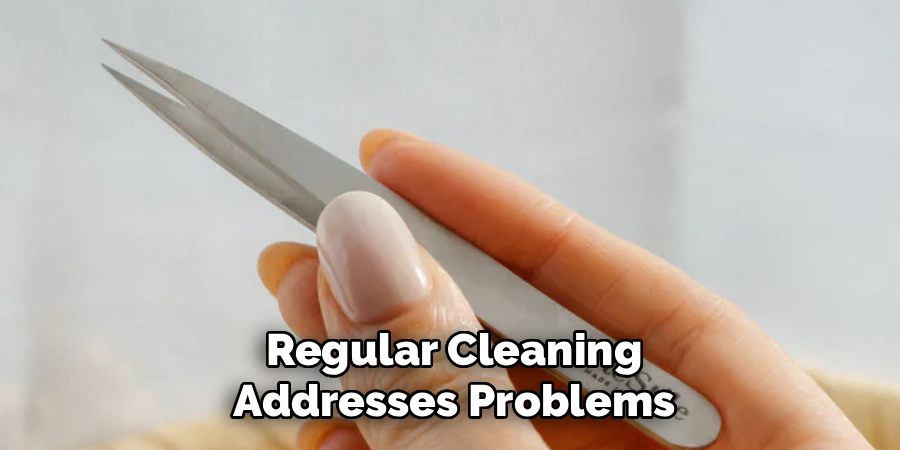 Regular Cleaning Addresses Problems